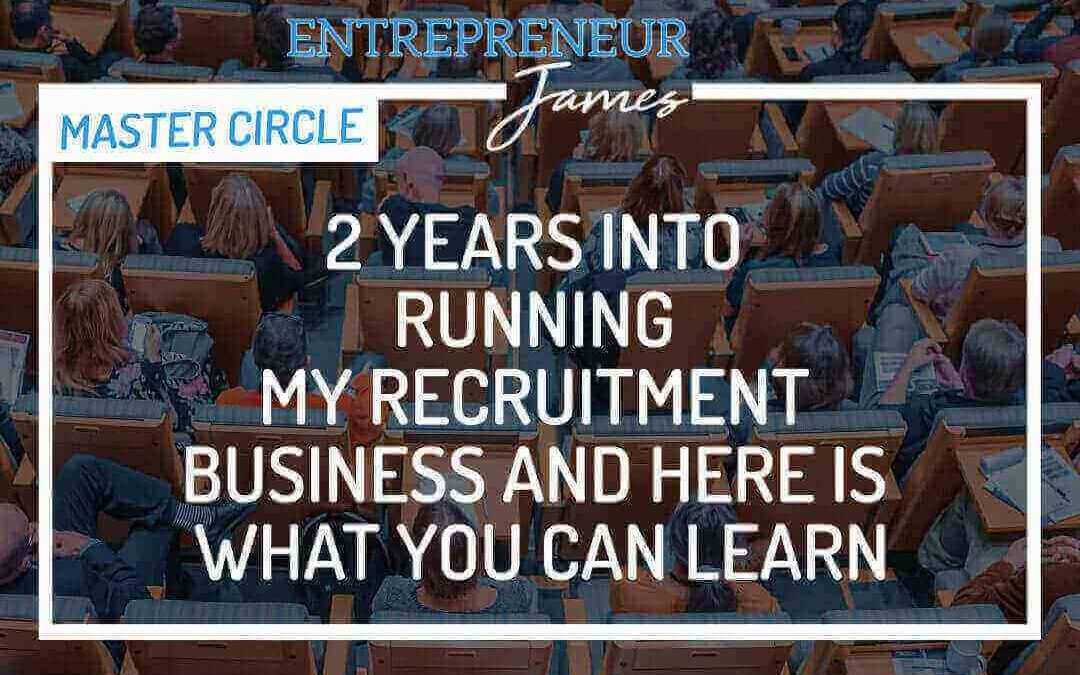 My 2 Years Running a Recruitment Business